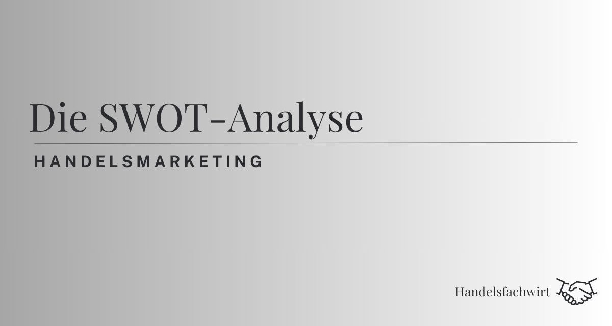 SWOT-Analyse im Einzel- und Großhandel