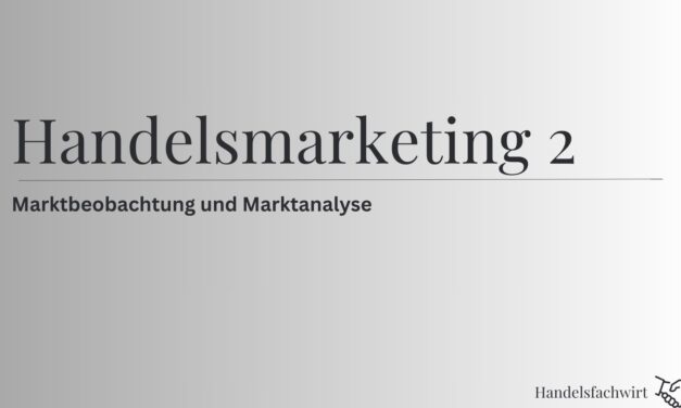 Handelsfachwirt – Handelsmarketing 2 – Marktbeobachtung und Marktanalyse